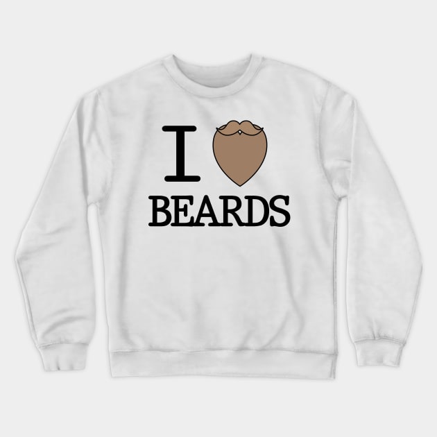 I Beard Beards Crewneck Sweatshirt by ScruffyTees